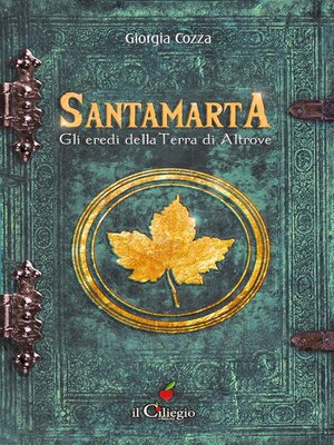 cover image of Santamarta. Gli eredi della Terra di Altrove
